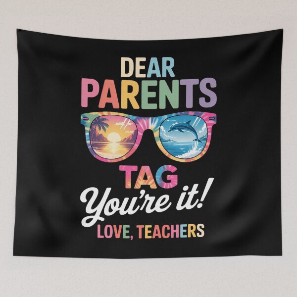 Item preview, Dear Parents Tag You're It Love Teachers Last Day Of School designed and sold by SapfireStuArt.
