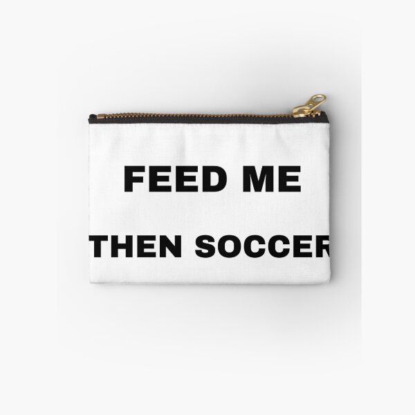 Item preview, Feed me, then soccer designed and sold by raffrasta.
