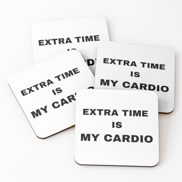 Item preview, Extra time is my cardio designed and sold by raffrasta.