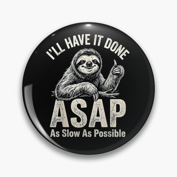 Item preview, I'll Have It Done ASAP As Slow As Possible Funny Sloth Thumb designed and sold by Bralipse.