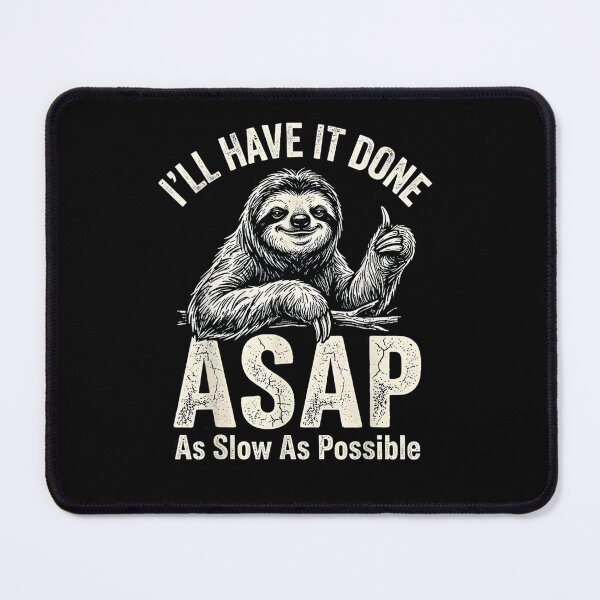 Item preview, I'll Have It Done ASAP As Slow As Possible Funny Sloth Thumb designed and sold by Bralipse.