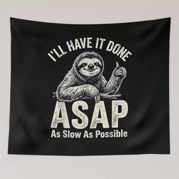 Item preview, I'll Have It Done ASAP As Slow As Possible Funny Sloth Thumb designed and sold by Bralipse.