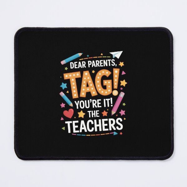 Item preview, Dear Parents Tag You're It The Teachers School designed and sold by SapfireStuArt.