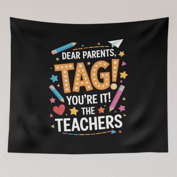 Item preview, Dear Parents Tag You're It The Teachers School designed and sold by SapfireStuArt.