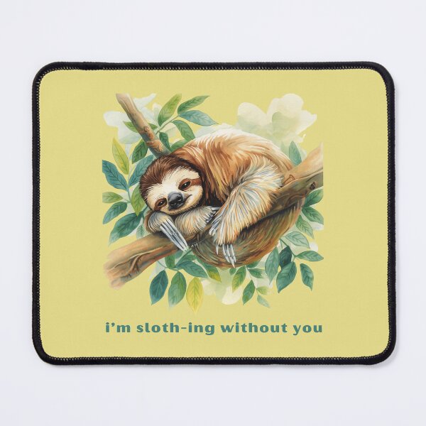 Item preview, I’m Sloth-ing Without You designed and sold by TeeHee Puns.