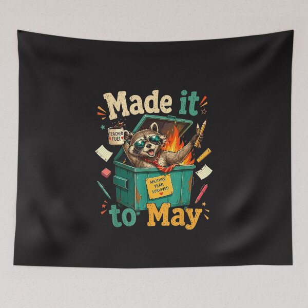 Item preview, Made It to May Funny Teacher Raccoon Dumpster Fire School Design designed and sold by kiralynstration.