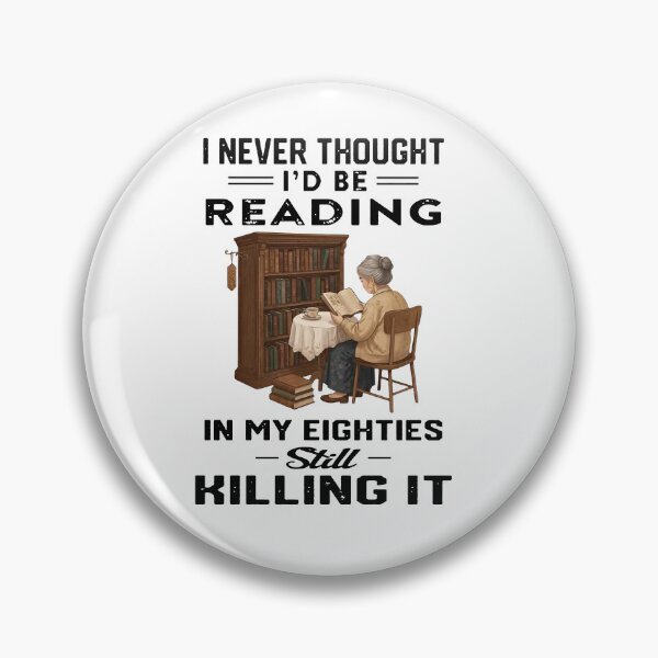 Item preview, I Never Thought I d Be Reading In My Eighties Still Killing It designed and sold by kennedy-brook.