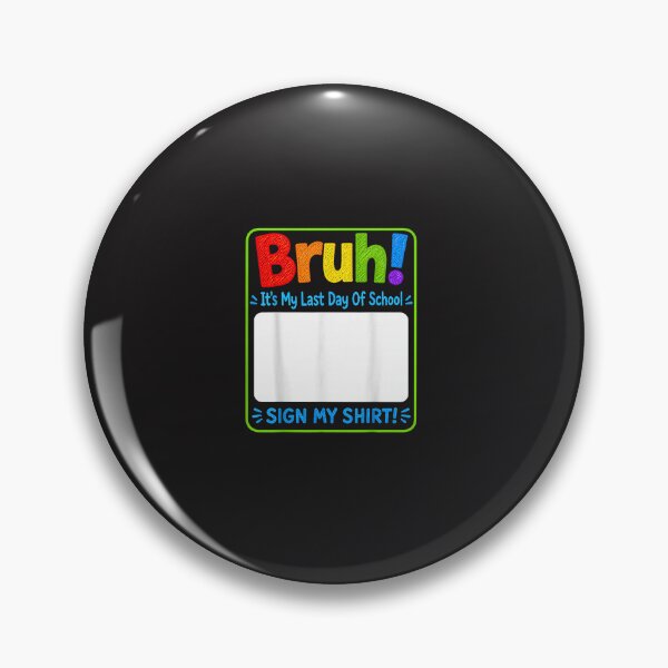 Item preview, Bruh It’s My Last Day of School Sign My Shirt Funny Student Design designed and sold by kiralynstration.