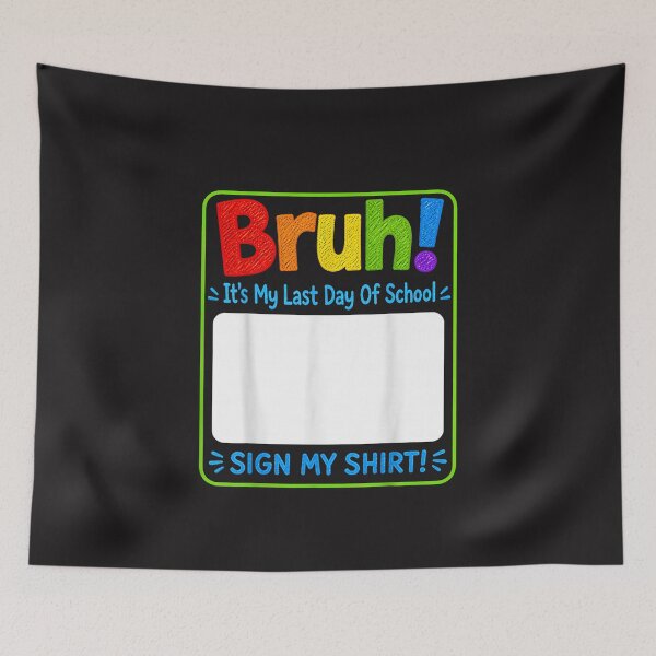 Item preview, Bruh It’s My Last Day of School Sign My Shirt Funny Student Design designed and sold by kiralynstration.