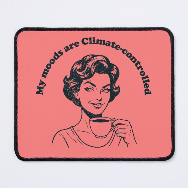 Item preview, My Moods Are Climate-Controlled – Vintage Sarcasm Design designed and sold by Texterns.