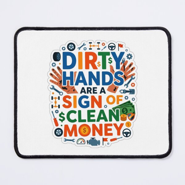 Item preview, Dirty hands are a sign of clean money T-shirt designed and sold by PanwarTees.