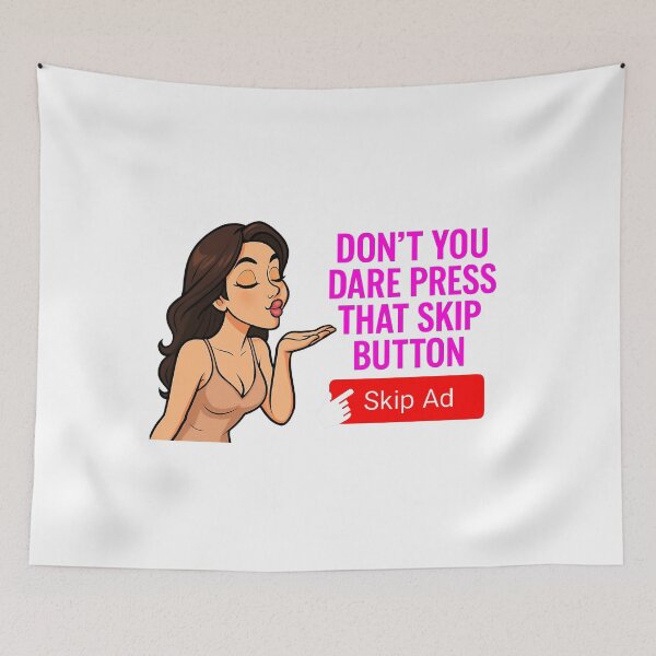 Item preview, Dont You Dare Press That Skip Button Funny Video Parody Meme Design designed and sold by PetsSounds.