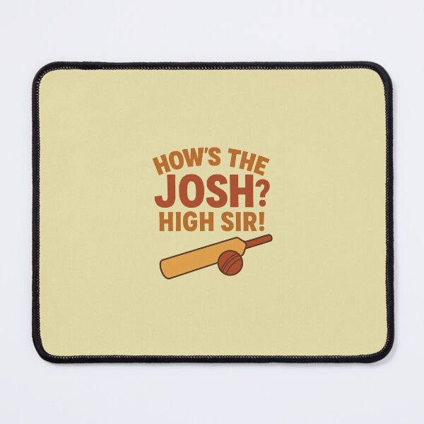 Item preview, How’s the Josh? High Sir – Cricket Fan Quote Design designed and sold by KalaPXL.