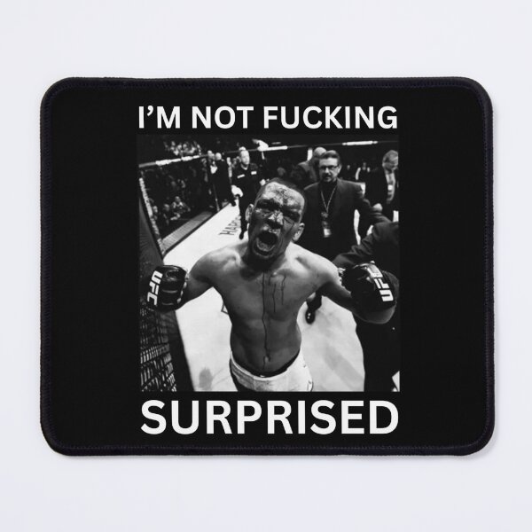 Item preview, Nate Diaz "I'm Not F*cking Surprised" designed and sold by JeyVel.