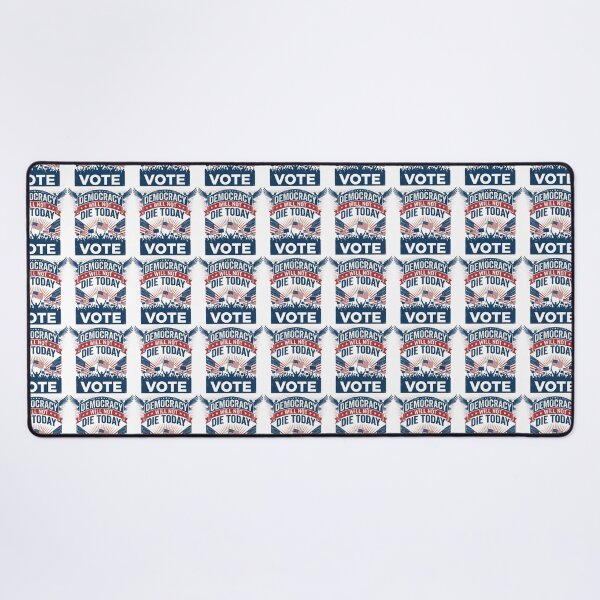 Item preview, Democracy Will Not Die Today Vote – Patriotic Protest Design designed and sold by GiftedExplorer.