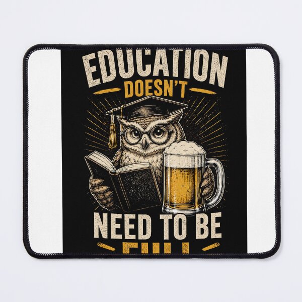 Item preview, Education Doesn't Need To Be Full designed and sold by M34.