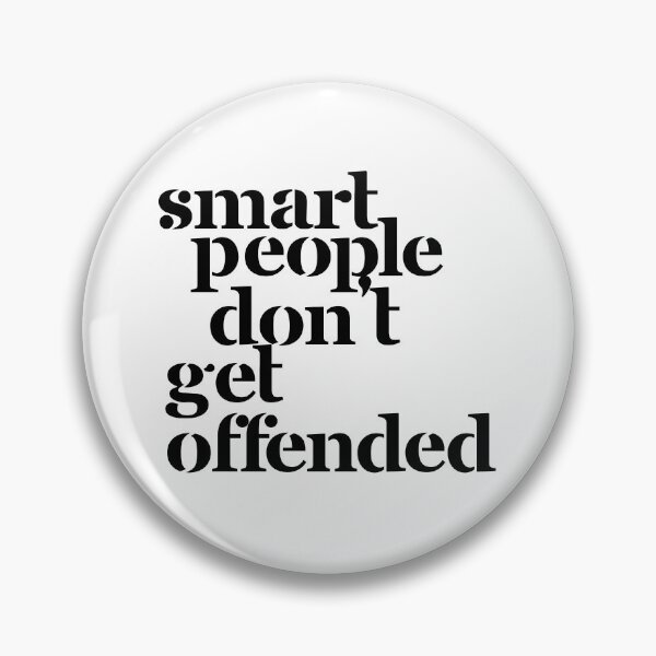 Item preview, Smart People Don't Get Offended Funny Saying designed and sold by ZACK ART.