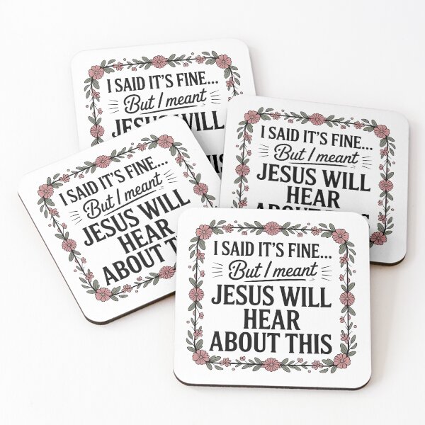Item preview, I Said It’s Fine But I Meant Jesus Will Hear About This Funny Christian Meme Design designed and sold by Lina Caro.