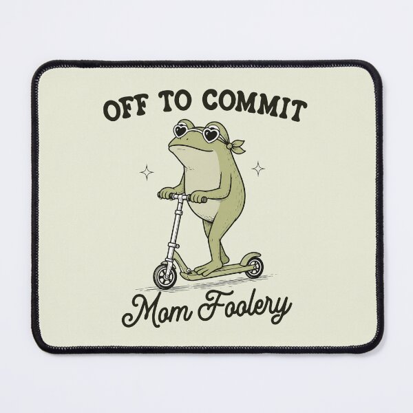 Item preview, Off To Commit Mom Foolery, Funny Mama Frog designed and sold by Naviiraart.