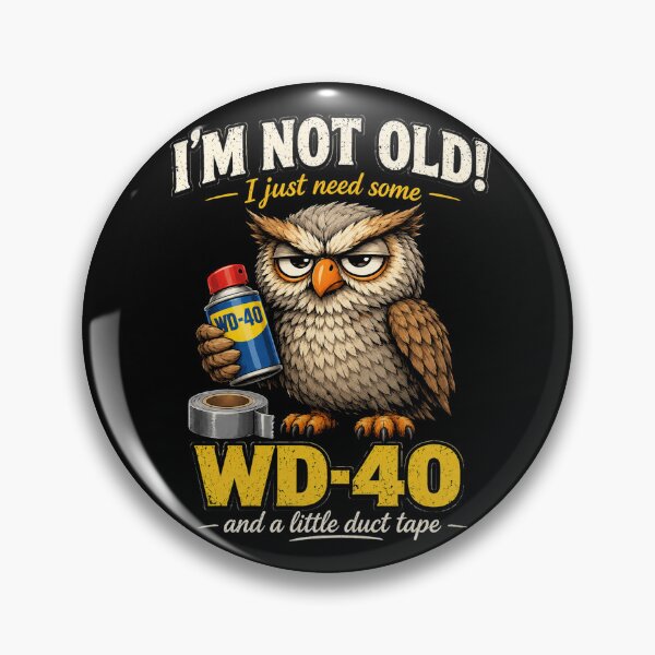 Item preview, Owl I'm Not Old I Just Need Some WD-40 A Little Duct Tape designed and sold by will freed18.