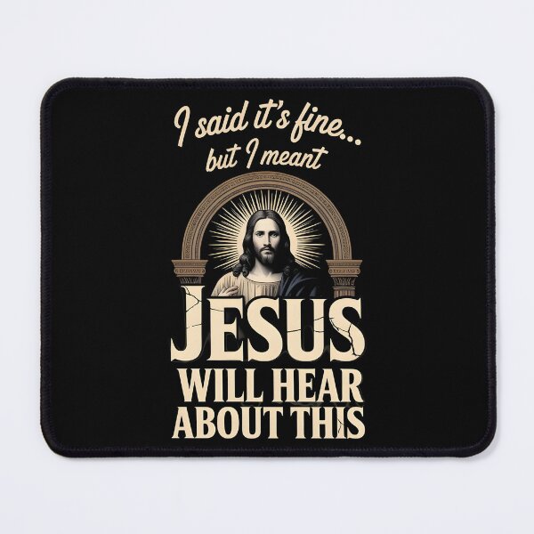Item preview, I Said It’s Fine But I Meant Jesus Will Hear About This Funny Christian Meme Design designed and sold by Lina Caro.