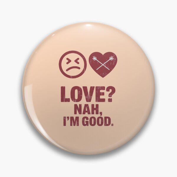 Item preview, Love? Nah, I’m good designed and sold by 123ks.