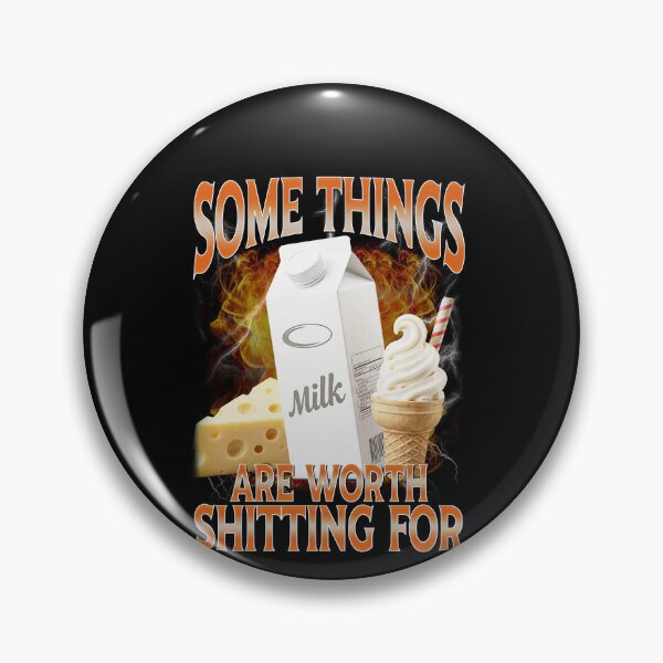 Item preview, Some Things Are Worth Shitting For Dairy Trouble Lactose designed and sold by elderberry.