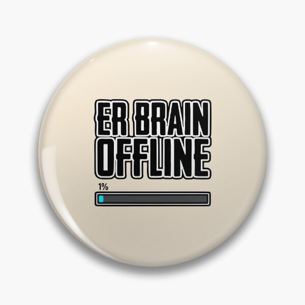 Item preview, ER Brain Offline Post Shift Nurse Humor designed and sold by Dantin.