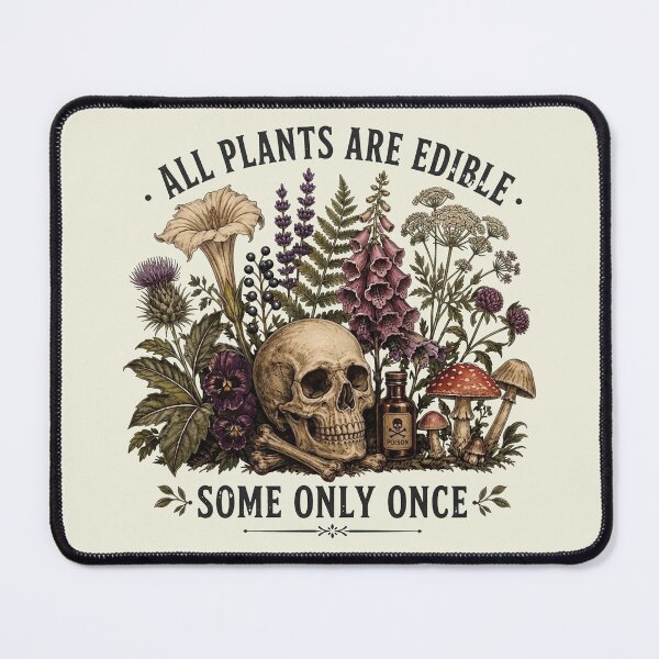 Item preview, All Plants are Edible Some Only Once designed and sold by Schroedingerska.
