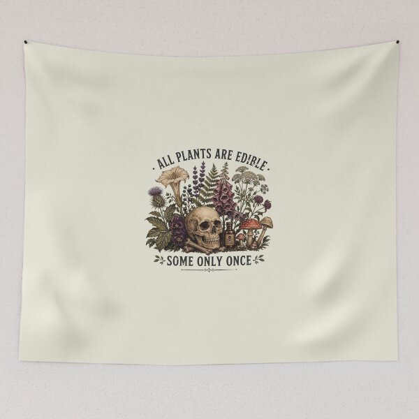 Item preview, All Plants are Edible Some Only Once designed and sold by Schroedingerska.