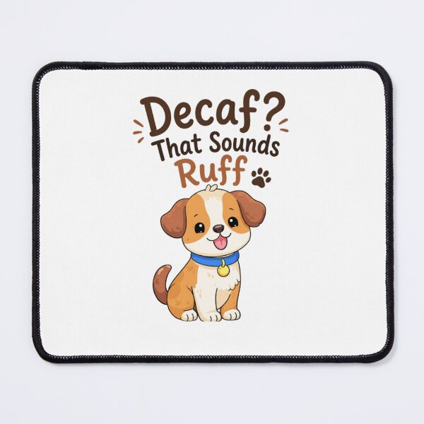 Item preview, Decaf? That Sounds Ruff Cute Coffee Dog designed and sold by jyotsanafinds.