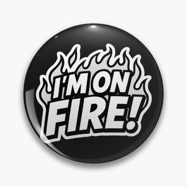Item preview,   I'm on fire designed and sold by ELdante.