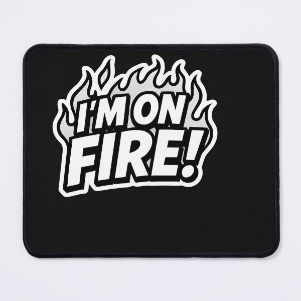 Item preview,   I'm on fire designed and sold by ELdante.