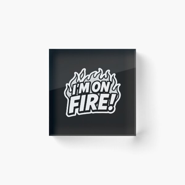 Item preview,   I'm on fire designed and sold by ELdante.
