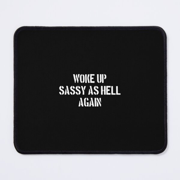 Item preview, Woke Up Sassy As Hell Again - Funny Sexy Women designed and sold by keviacevarya.