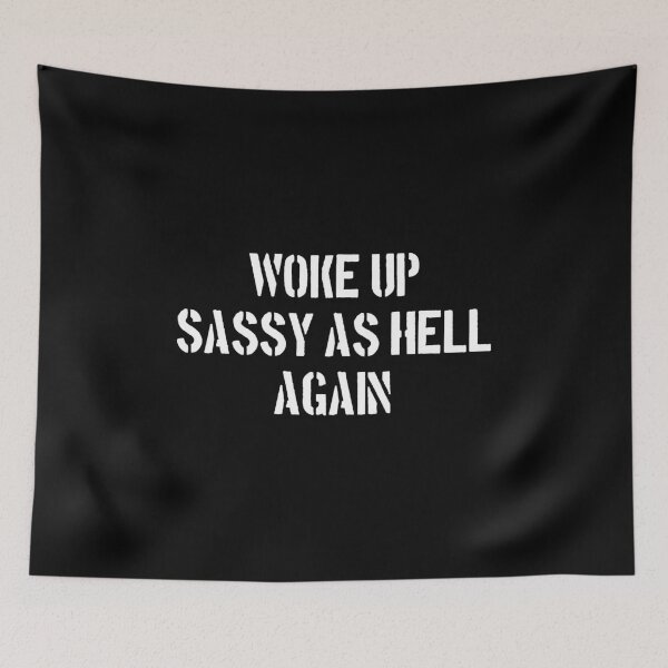 Item preview, Woke Up Sassy As Hell Again - Funny Sexy Women designed and sold by keviacevarya.