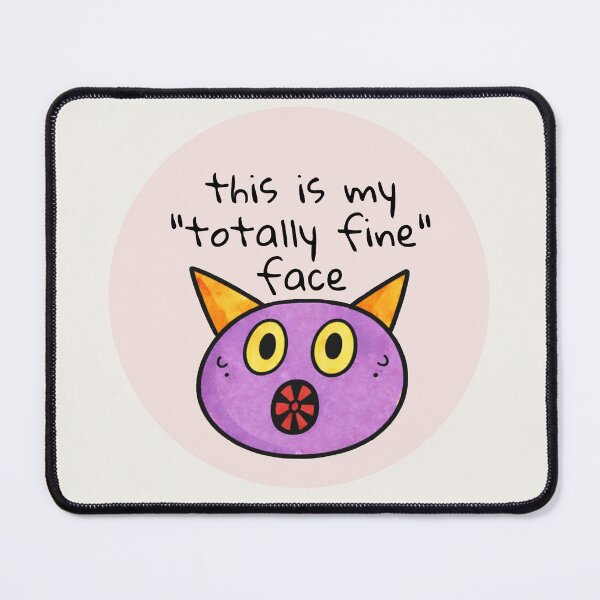 Item preview, This Is My "Totally Fine" Face designed and sold by SoftBeing.