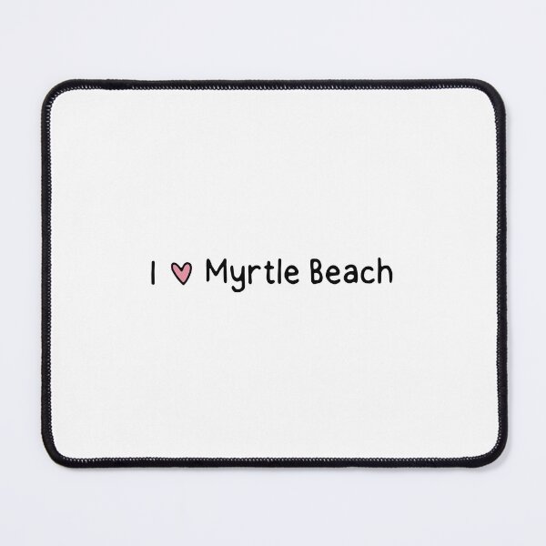 Item preview, I love Myrtle Beach South Carolina designed and sold by dontqu0teme.