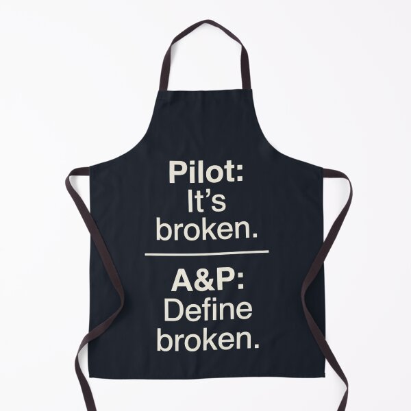 Item preview, Pilot it's broken a&p define broken | a&p mechanic | aircraft mechanic designed and sold by SocialStaticz.