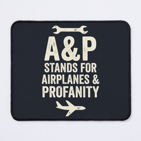 Item preview, A&P stands for airplanes and profanity | a&p mechanic | aircraft mechanic designed and sold by SocialStaticz.
