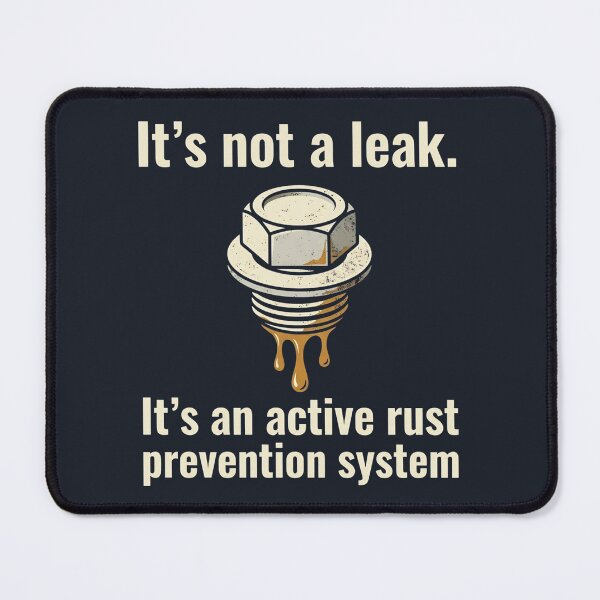 Item preview, It's not a leak it's an active rust prevention system | a&p mechanic | aircraft mechanic designed and sold by SocialStaticz.