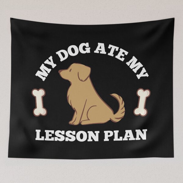 Item preview, my dog ate my lesson plan designed and sold by SWETA HALDER.