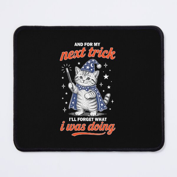 Item preview, And For My Next Trick I’ll Forget What I Was Doing Funny Witchy Cat designed and sold by b3ida-zl.