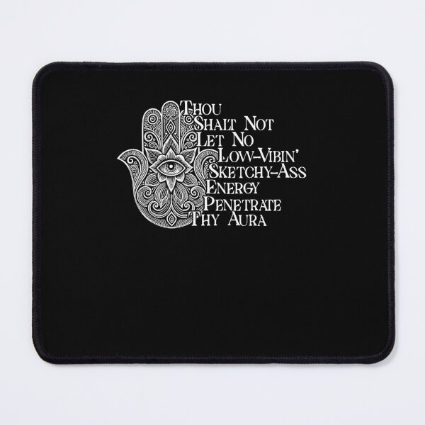 Item preview, Thou Shall Not Let No Low Vibrin Sketchy Ass Energy Penetrate Thy Aura designed and sold by b3ida-zl.