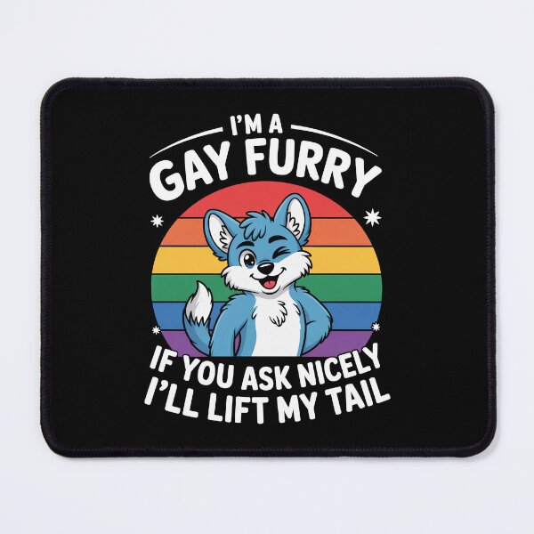 Item preview, I'm A Gay Furry If You Ask Nicely I'll Lift My Tail Furry Fandom Gay Pride designed and sold by Say It With Ink.