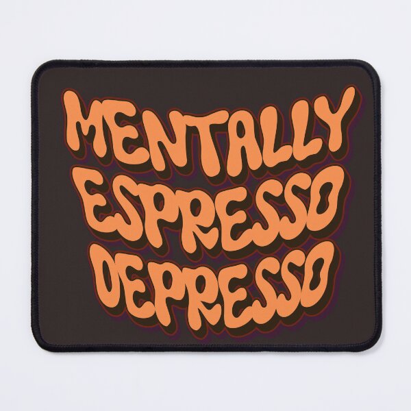 Item preview, Mentally Espresso Depresso Caffeine Coffee Humor designed and sold by oohkeju.