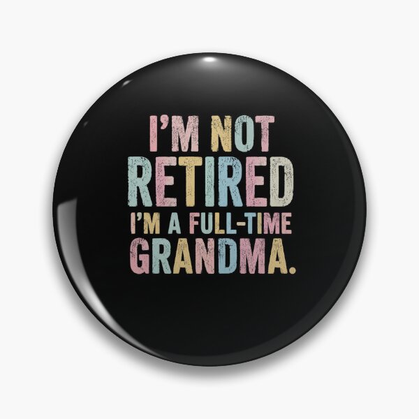 Item preview, I'm Not Retired I'm A Full-Time Grandma Grandparent Retirement Gift designed and sold by FormalDehyena.