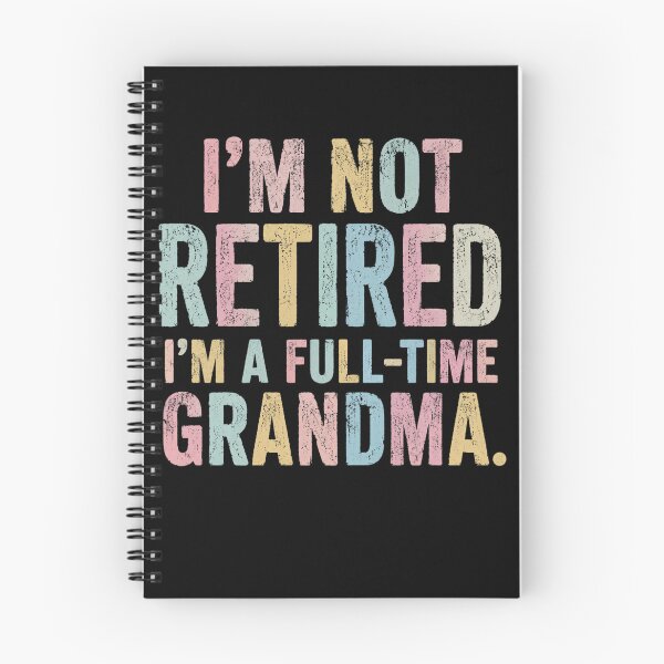 Item preview, I'm Not Retired I'm A Full-Time Grandma Grandparent Retirement Gift designed and sold by FormalDehyena.