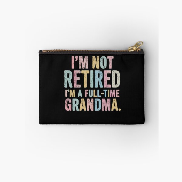 Item preview, I'm Not Retired I'm A Full-Time Grandma Grandparent Retirement Gift designed and sold by FormalDehyena.