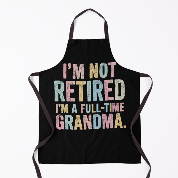 Item preview, I'm Not Retired I'm A Full-Time Grandma Grandparent Retirement Gift designed and sold by FormalDehyena.